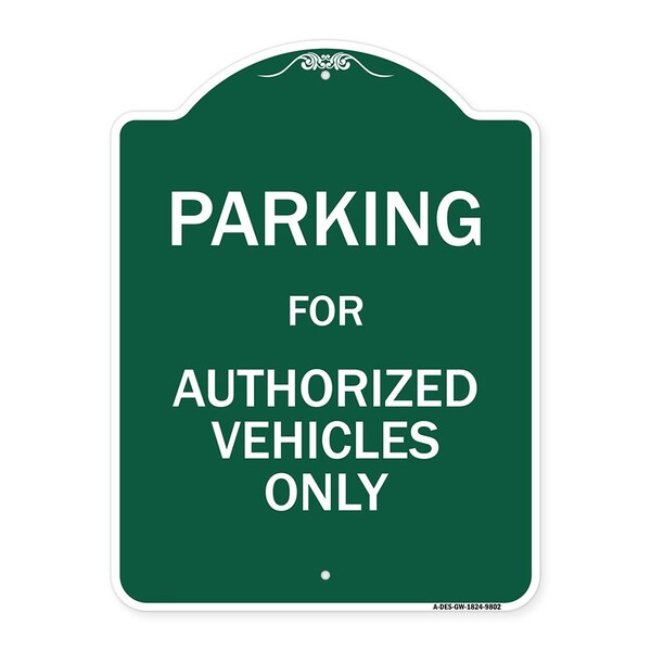 Signmission Parking For Authorized Vehicles Heavy-Gauge Aluminum Architectural Sign, 24" x 18", GW-1824-9802 A-DES-GW-1824-9802 - main